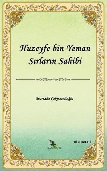 Huzeyfe B. Yeman Sırların Sahibi - Murtada Çekmecelioğlu - Kalender Yayınevi