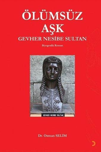 Ölümsüz Aşk Gevher Nesibe Sultan - Osman Selim - Cinius Yayınevi