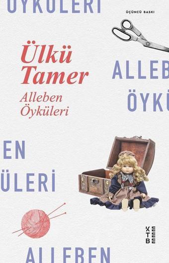 Alleben Öyküleri - Ülkü Tamer - Ketebe