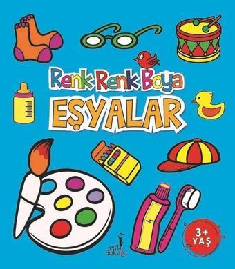 Boyama Kitabı Eşyalar Renk Renk Boya - Kolektif  - Pal Sokağı