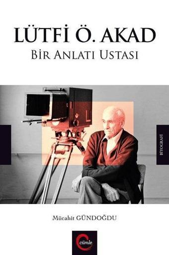 Lütfi Ö. Akad-Bir Anlatı Ustası - Mücahit Gündoğdu - Cümle