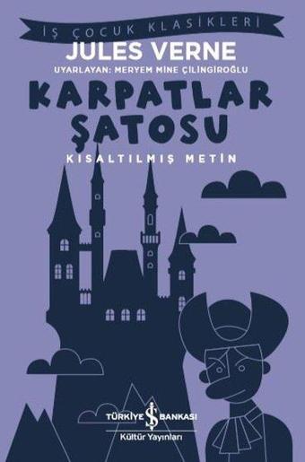 Karpatlar Şatosu Kısaltılmış Metin - Jules Verne - İş Bankası Kültür Yayınları