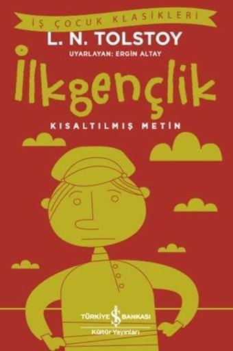 İlkgençlik Kısaltılmış Metin - Lev Nikolayeviç Tolstoy - İş Bankası Kültür Yayınları