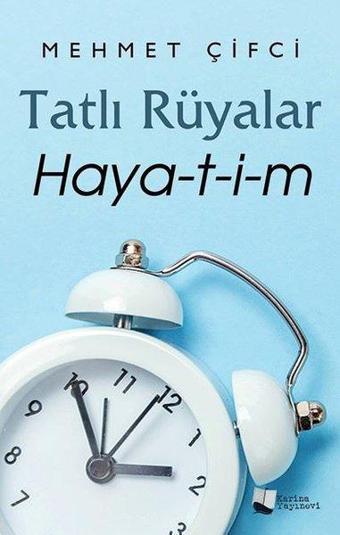 Tatlı Rüyalar Haya-t-i-m - Mehmet Çifci - Karina Yayınevi