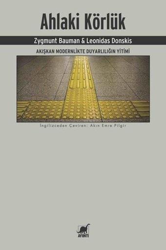 Ahlaki Körlük - Zygmunt Bauman - Ayrıntı Yayınları