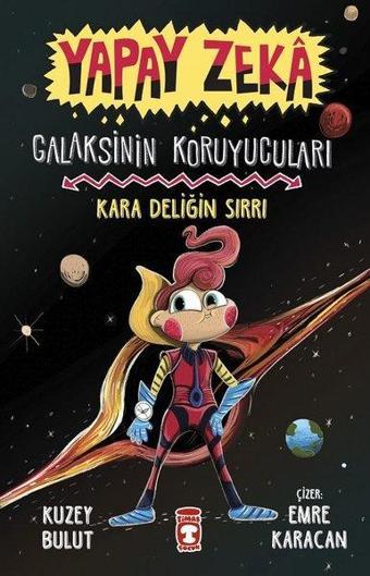 Yapay Zeka: Galaksinin Koruyucuları - Kara Deliğin Sırrı - Kuzey Bulut - Timaş Çocuk