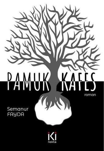 Pamuk Kafes - Semanur Fayda Altuğ - İki Nokta Kitabevi