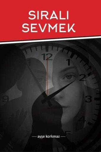Sıralı Sevmek - Ayşe Korkmaz - Aydili Sanat Yayınları
