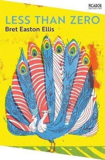 Less Than Zero (Picador Collection) - Bret Easton Ellis - Pan MacMillan