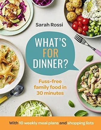 Whats For Dinner? - Sarah Rossi - Harper Collins Publishers