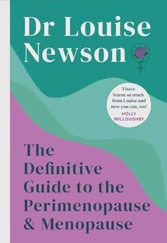 Definitive Guide to the Perimenopause and Menopause - The Sunday Times bestseller - Louise Newson - Hodder & Stoughton Ltd