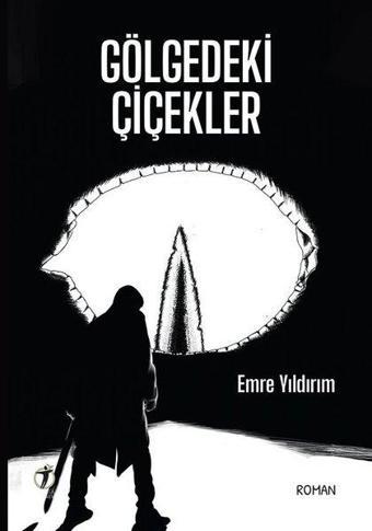 Gölgedeki Çiçekler - Emre Yıldırım - İki Eylül Yayınevi