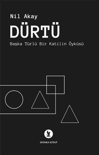 Dürtü - Nil Akay - Sfenks Kitap