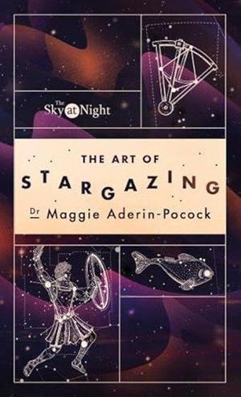 The Sky at Night: The Art of Stargazing: My Essential Guide to Navigating the Night Sky - Maggie Aderin-Pocock - BBC Books