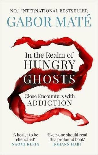 In the Realm of Hungry Ghosts - Gabor Mate - EBURY Press