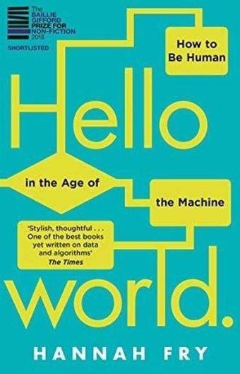 Hello World: How to be Human in the Age of the Machine - Hannah Fry - Black Swan