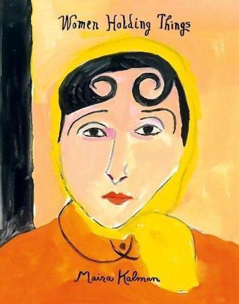 Women Holding Things - Maira Kalman - HarperCollins