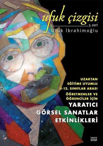 Ufuk Çizgisi 3.Seri-Uzaktan Eğitime Uyumlu 1-12. Sınıflar Arası Öğretmenler ve Öğrenciler İçin  Yara - Ufuk İbrahimoğlu - Köknar Kitap