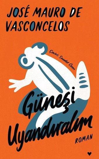 Güneşi Uyandıralım - Jose Mauro De Vasconcelos - Can Yayınları