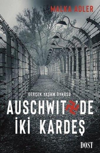 Auschwitz'de İki Kardeş - Malka Adler - Dost Kitabevi