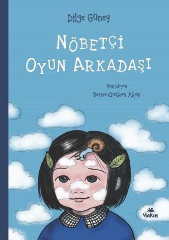 Nöbetçi Oyun Arkadaşı - Dilge Güney - Yakın Kitabevi