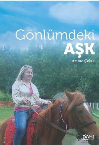 Gönlümdeki Aşk - Azime Çolak - Dahi Yayıncılık