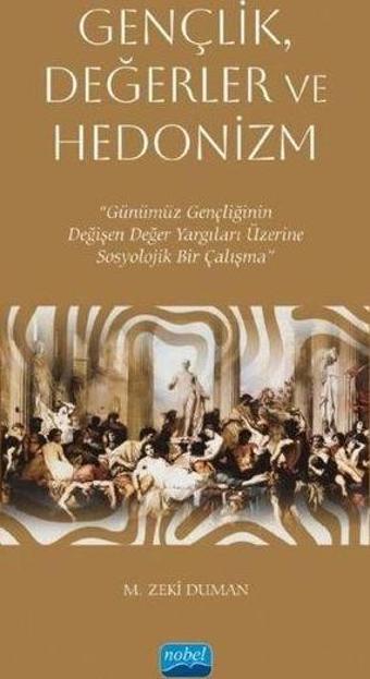 Gençlik, Değerler ve Hedonizm - M. Zeki Duman - Nobel Akademik Yayıncılık