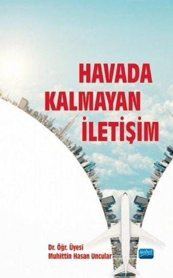 Havada Kalmayan İletişim - Muhittin Hasan Uncular - Nobel Akademik Yayıncılık