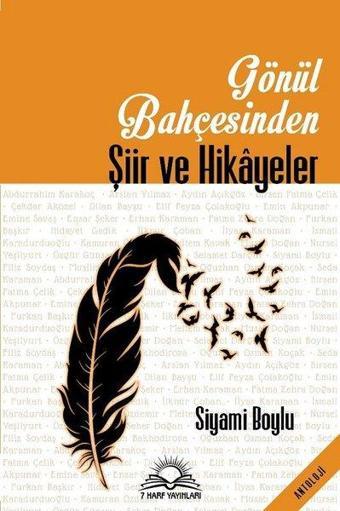 Gönül Bahçesinden Şiir ve Hikayeler - Siyami Boylu - 7 Harf Yayınları