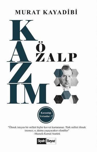 Kazım Özalp - Karanlığı Yırtanlar 7 - Murat Kayadibi - Siyah Beyaz