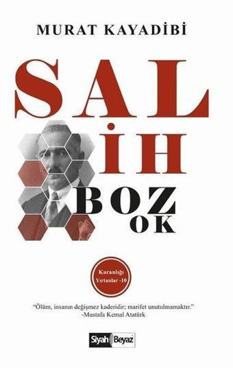 Salih Bozok - Karanlığı Yırtanlar 10 - Murat Kayadibi - Siyah Beyaz