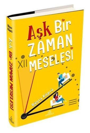 Aşk Bir Zaman Meselesi - Büşra Köprü - Ephesus Yayınları