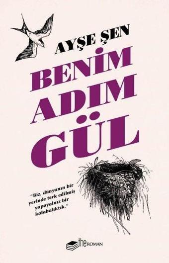 Benim Adım Gül - Ayşe Şen - The Roman