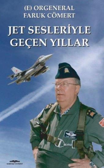 Jet Sesleriyle Geçen Yıllar - Faruk Cömert - Kastaş Yayınları