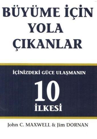 Büyüme İçin Yola Çıkanlar-İçinizdeki Güce Ulaşmanın 10 İlkesi - Jim Dornan - Arıtan Yayınevi