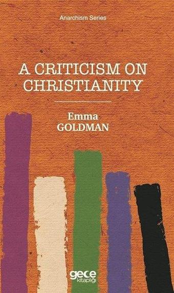 A Criticism on Christianity - Anarchism Series - Emma Goldman - Gece Kitaplığı