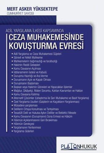 Adil Yargılama İlkesi Kapsamında Ceza Muhakemesinde Kovuşturma Evresi ve İşlemleri - Mert Asker Yüksektepe - Platon Hukuk Yayınevi