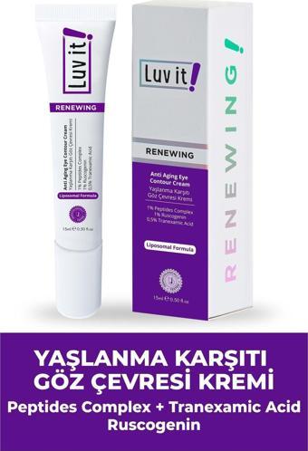 Luv it! Yaşlanma Göz Altı Morluk Şişlik Karşıtı Göz Çevresi Kremi (PEPTİDES-RUSCOGENİN-TRANEXAMİC ACİD) 15ml