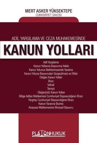 Adil Yargılama ve Ceza Muhakemesinde Kanun Yolları - Mert Asker Yüksektepe - Platon Hukuk Yayınevi