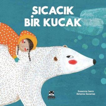 Sıcacık Bir Kucak - Susanna Isern - Marsık Kitap