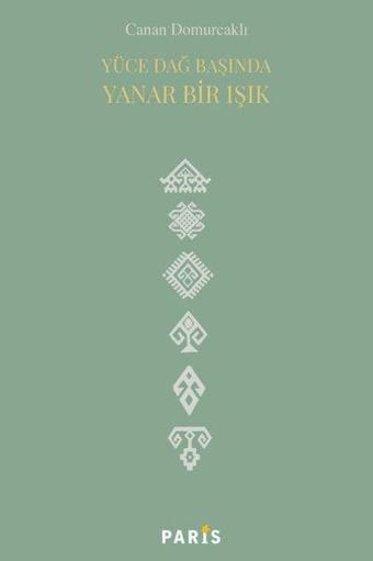 Yüce Dağ Başında Yanar Bir Işık - Canan Domurcaklı - Paris