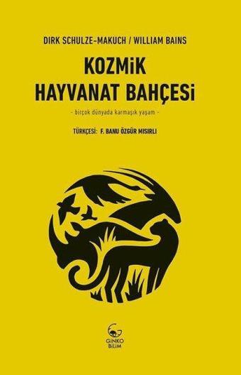 Kozmik Hayvanat Bahçesi - William Bains - Ginko Bilim