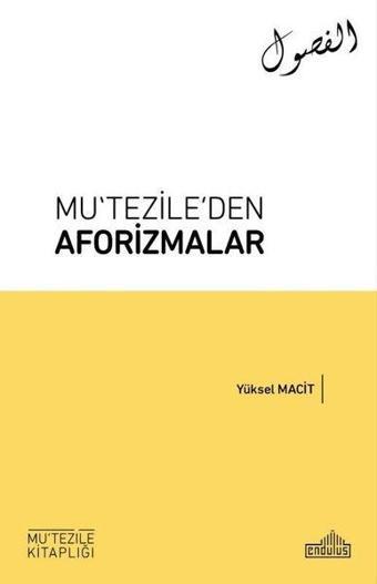 Mu'tezileden Aforizmalar - Yüksel Macit - Endülüs