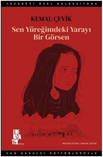 Sen Yüreğimdeki Yarayı Bir Görsen - Kemal Çevik - Edebiyatist