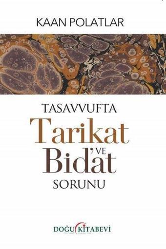 Tasavvufta Tarikat ve Bidat Sorunu - Kaan Polatlar - Doğu Kitabevi