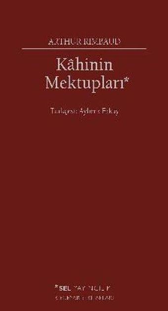 Kahinin Mektupları - Arthur Rimbaud - Sel Yayıncılık