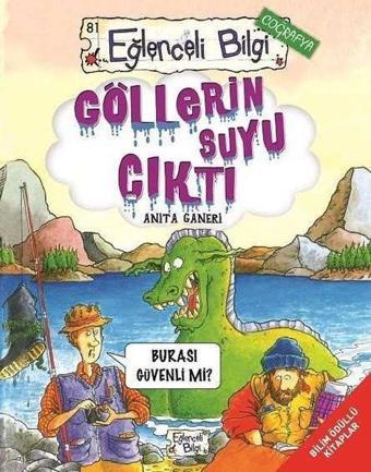 Göllerin Suyu Çıktı - Eğlenceli Bilgi Coğrafya - Anita Ganeri - Eğlenceli Bilgi