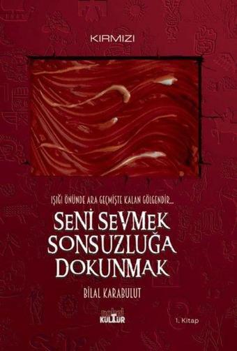 Seni Sevmek Sonsuzluğa Dokunmak - Bilal Karabulut - Nobel Kültür