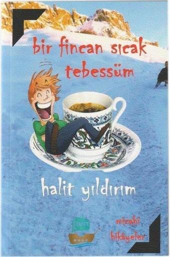 Bir Fincan Sıcak Tebessüm - Halit Yıldırım - Yafes Yayınları