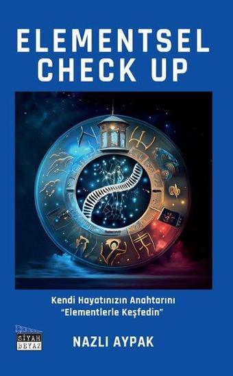 Elementsel Check Up - Nazlı Aypak - Siyah Beyaz